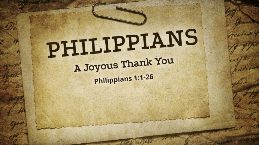 Philippians: 1 A Joyous Thank&nbsp;You