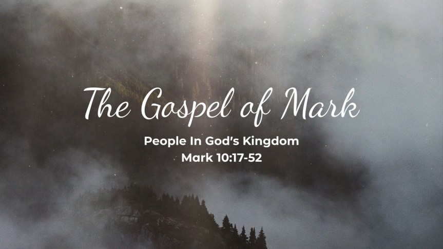 People in God’s Kingdom – Mark&nbsp;10:17-45