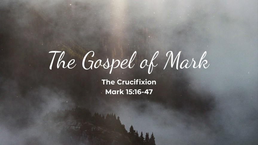 The Crucifixion – Mark&nbsp;15